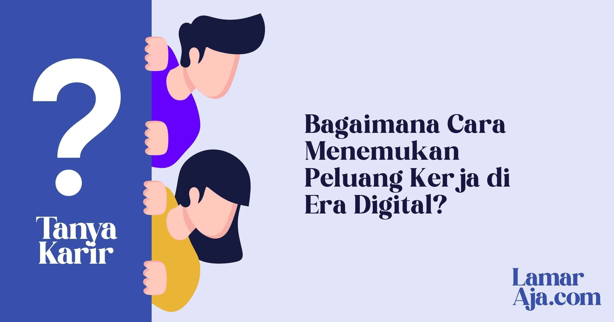 Bagaimana Cara Menemukan Peluang Kerja di Era Digital?